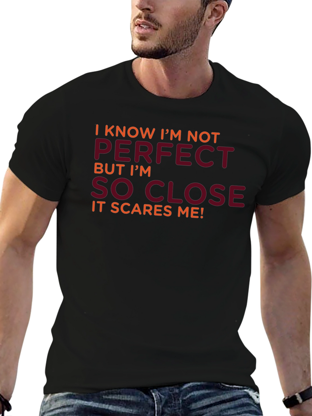 Funny Sarcastic T-Shirt - Close to Perfect