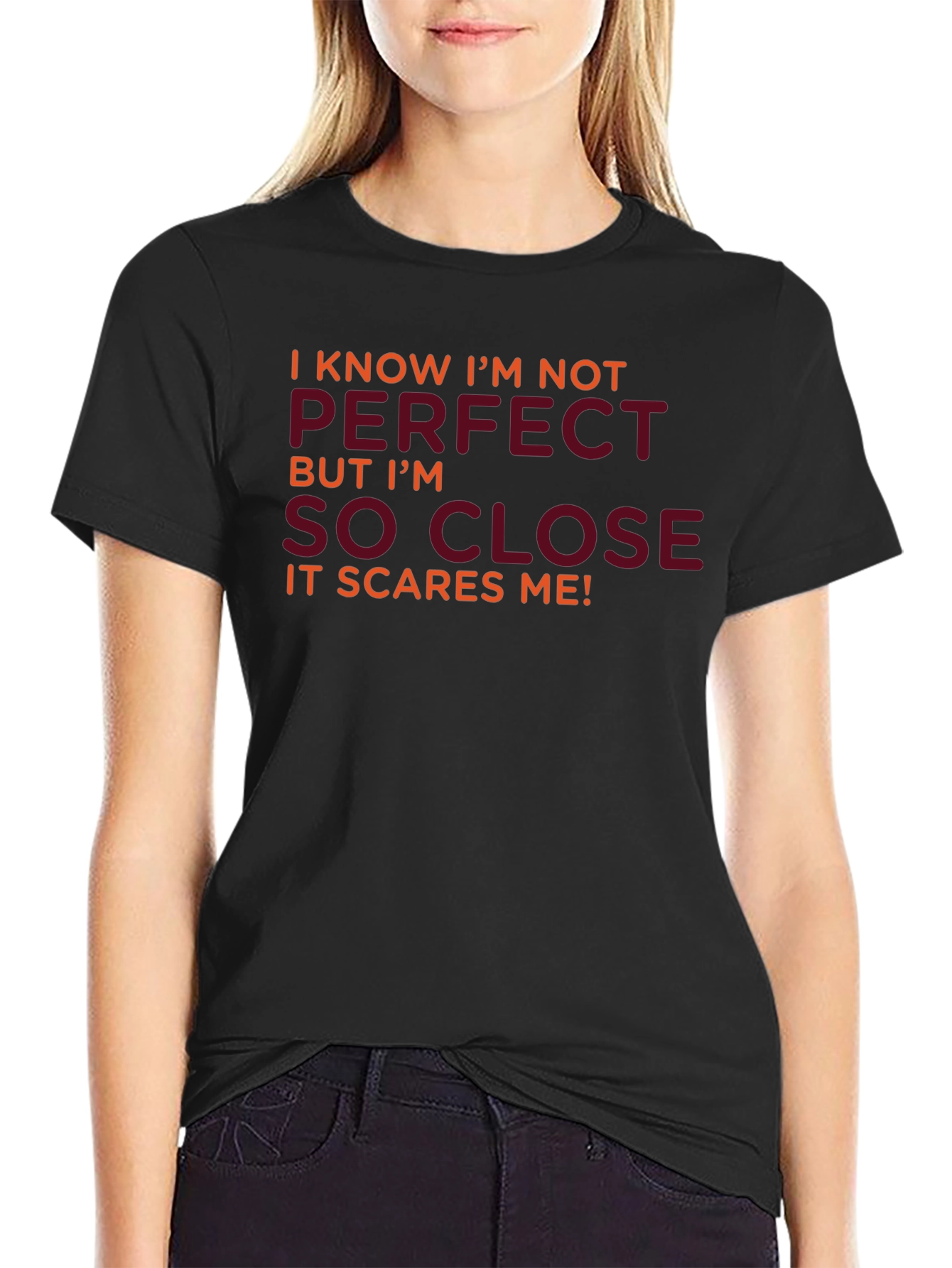 Funny Sarcastic T-Shirt - Close to Perfect
