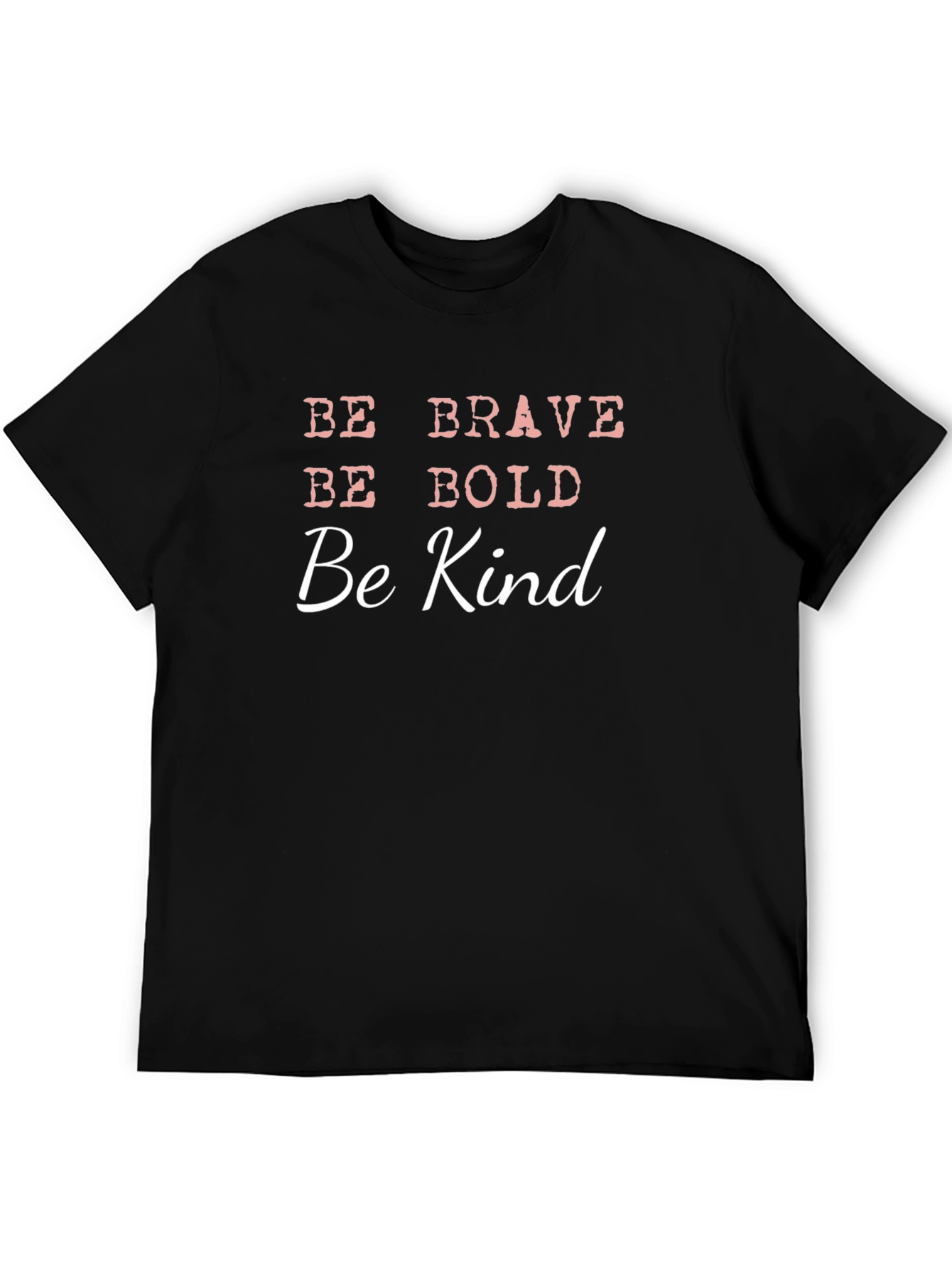 Be Brave Bold Kind T-Shirt