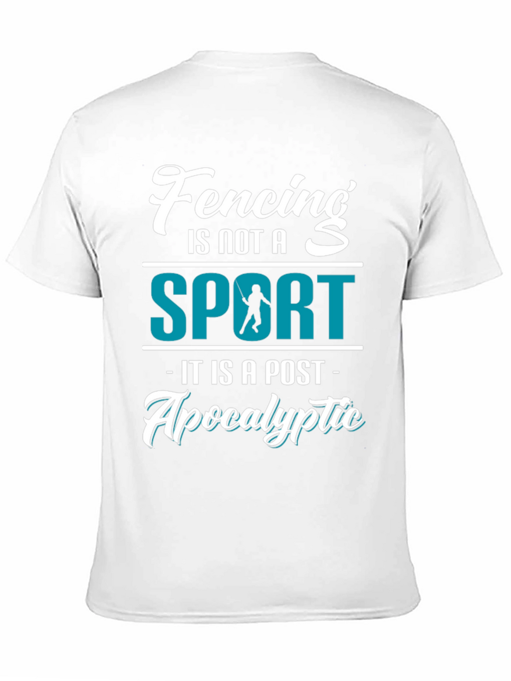Fencing: A Post-Apocalyptic Sport Tee