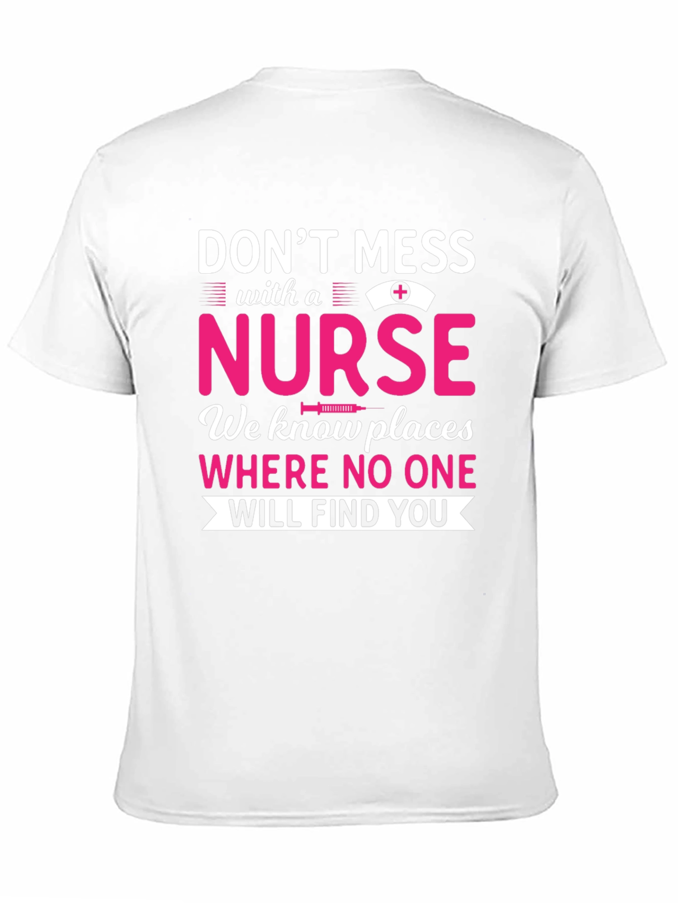 Dont Mess With a Nurse T-Shirt