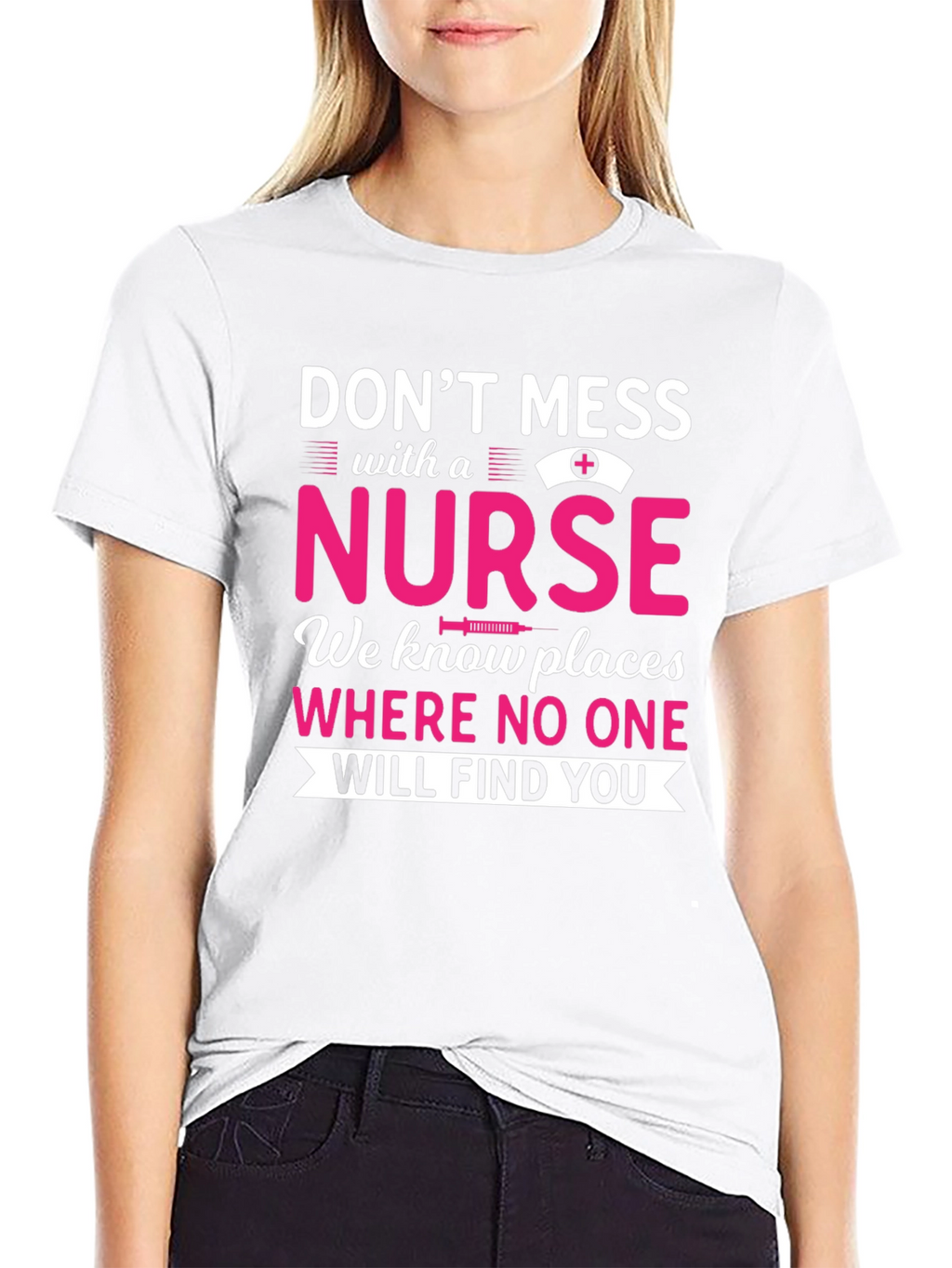 Dont Mess With a Nurse T-Shirt