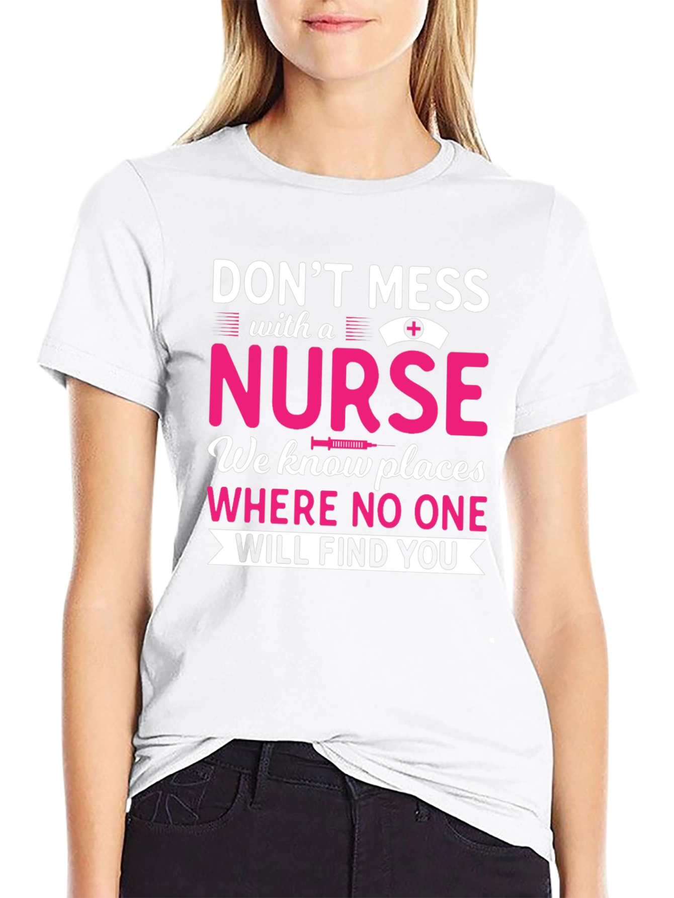 Dont Mess With a Nurse T-Shirt