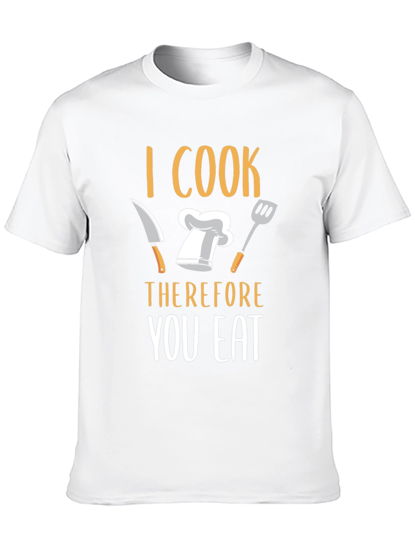 I Cook Therefore You Eat T-Shirt