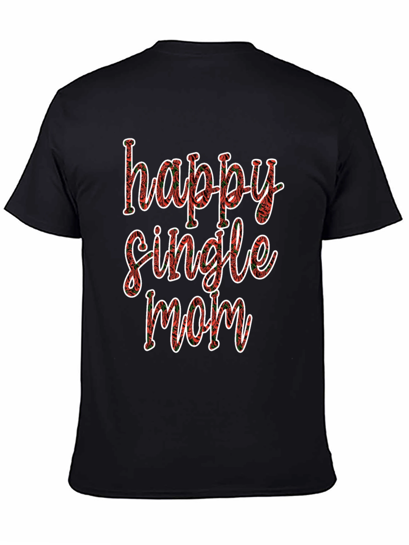 Happy Single Mom T-Shirt - Floral Design