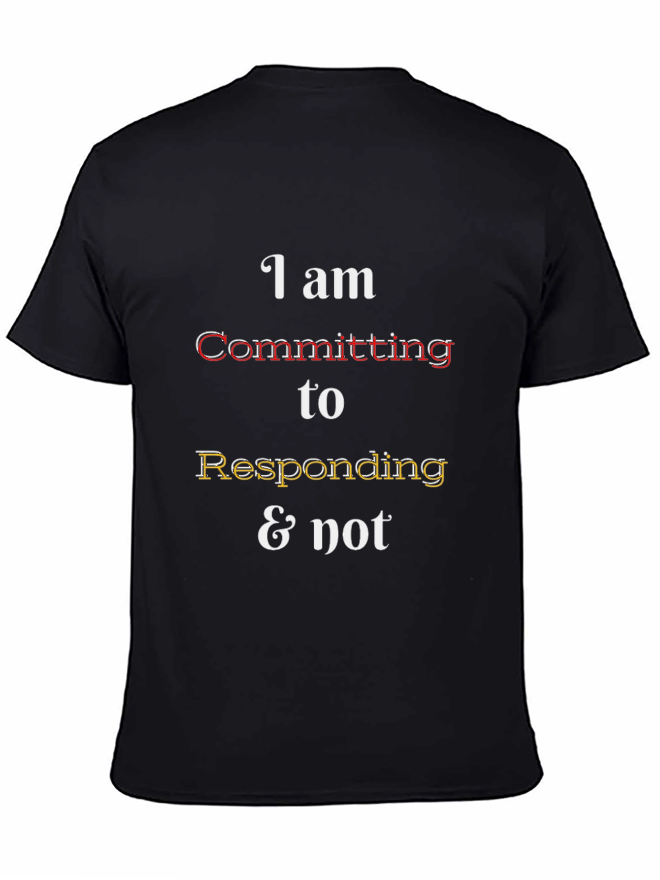 Funny Responding & Not Graphic Tee