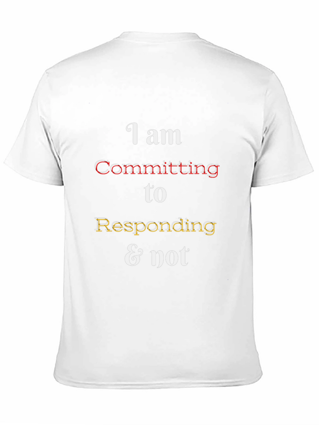 Funny Responding & Not Graphic Tee