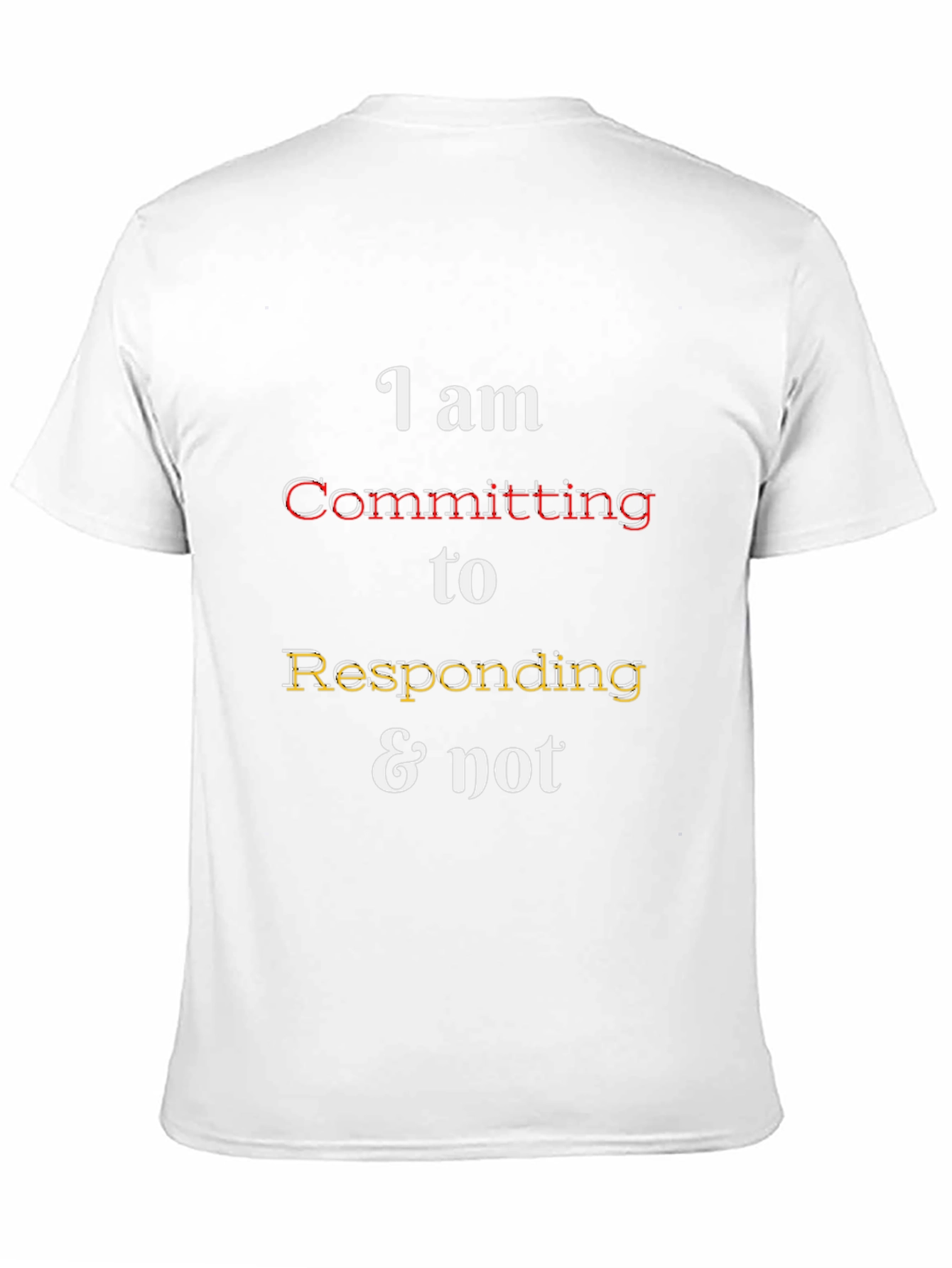 Funny Responding & Not Graphic Tee