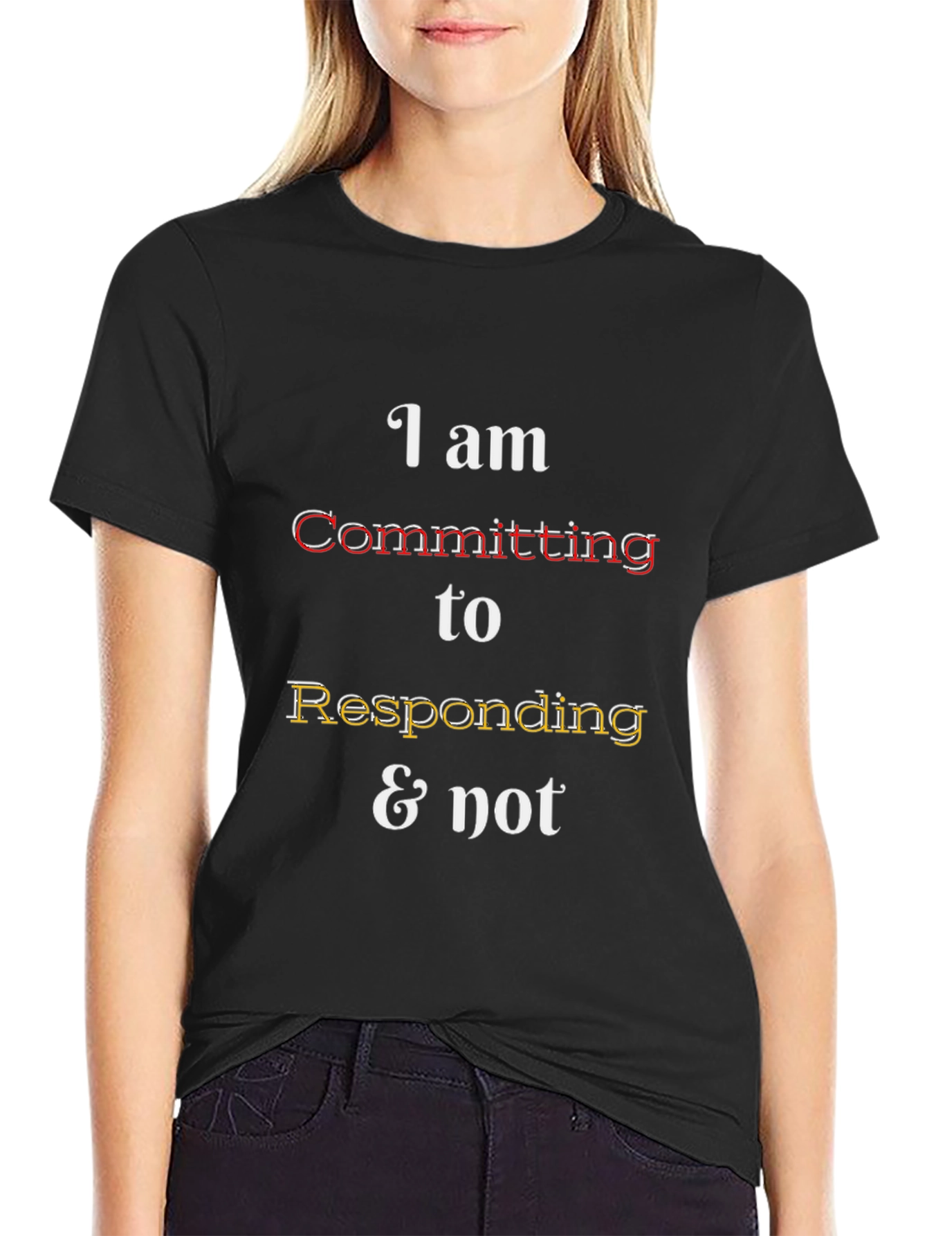 Funny Responding & Not Graphic Tee