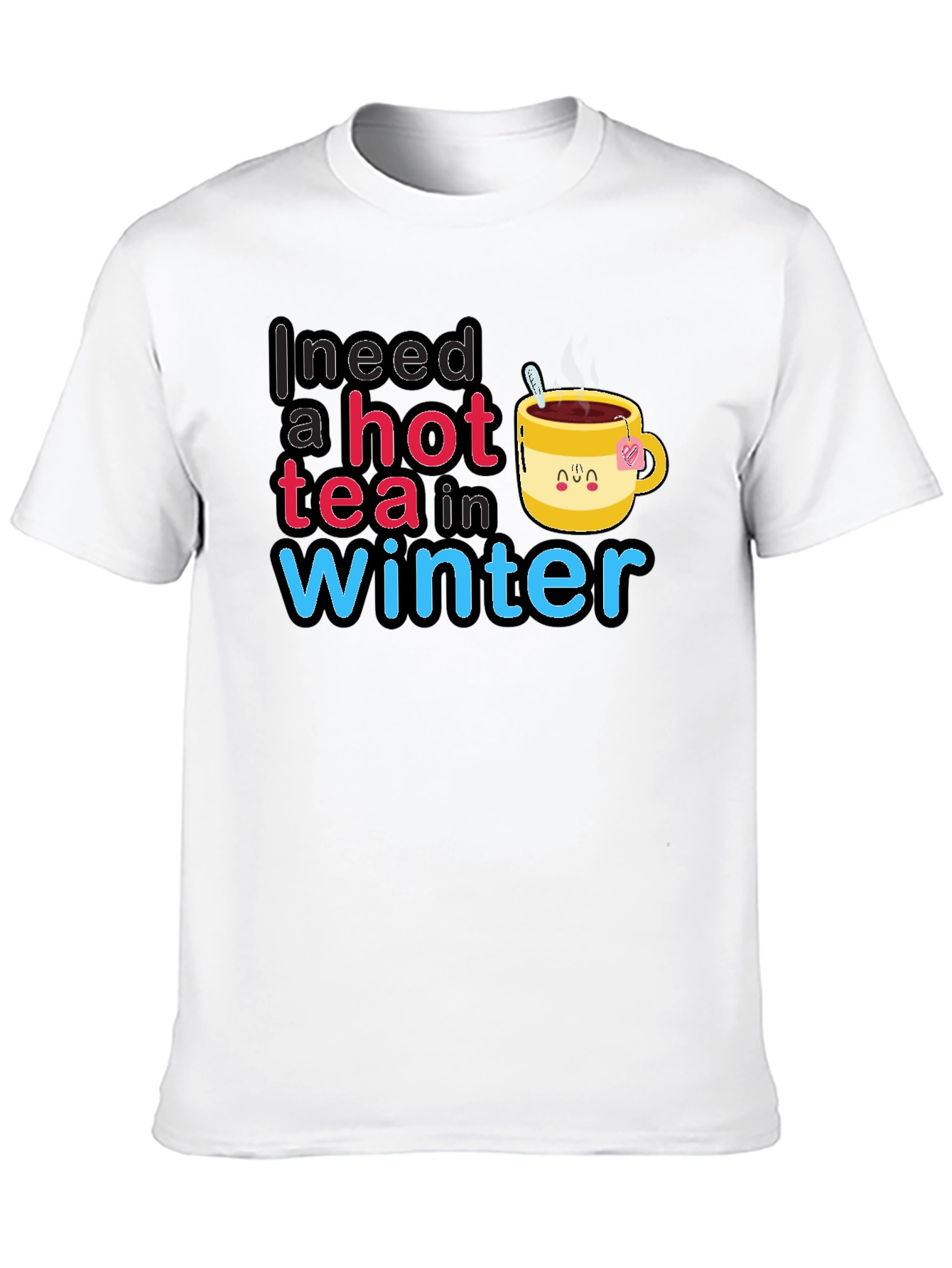 I Need a Hot Tea in Winter T-Shirt