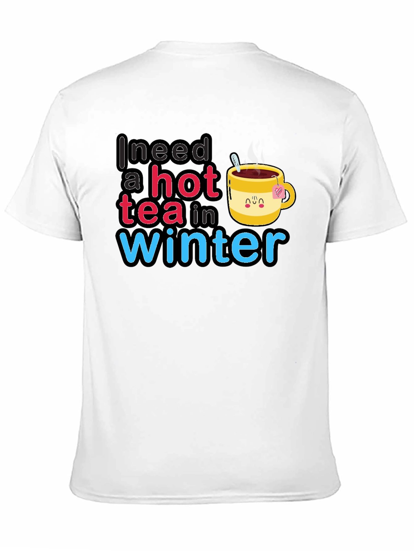 I Need a Hot Tea in Winter T-Shirt