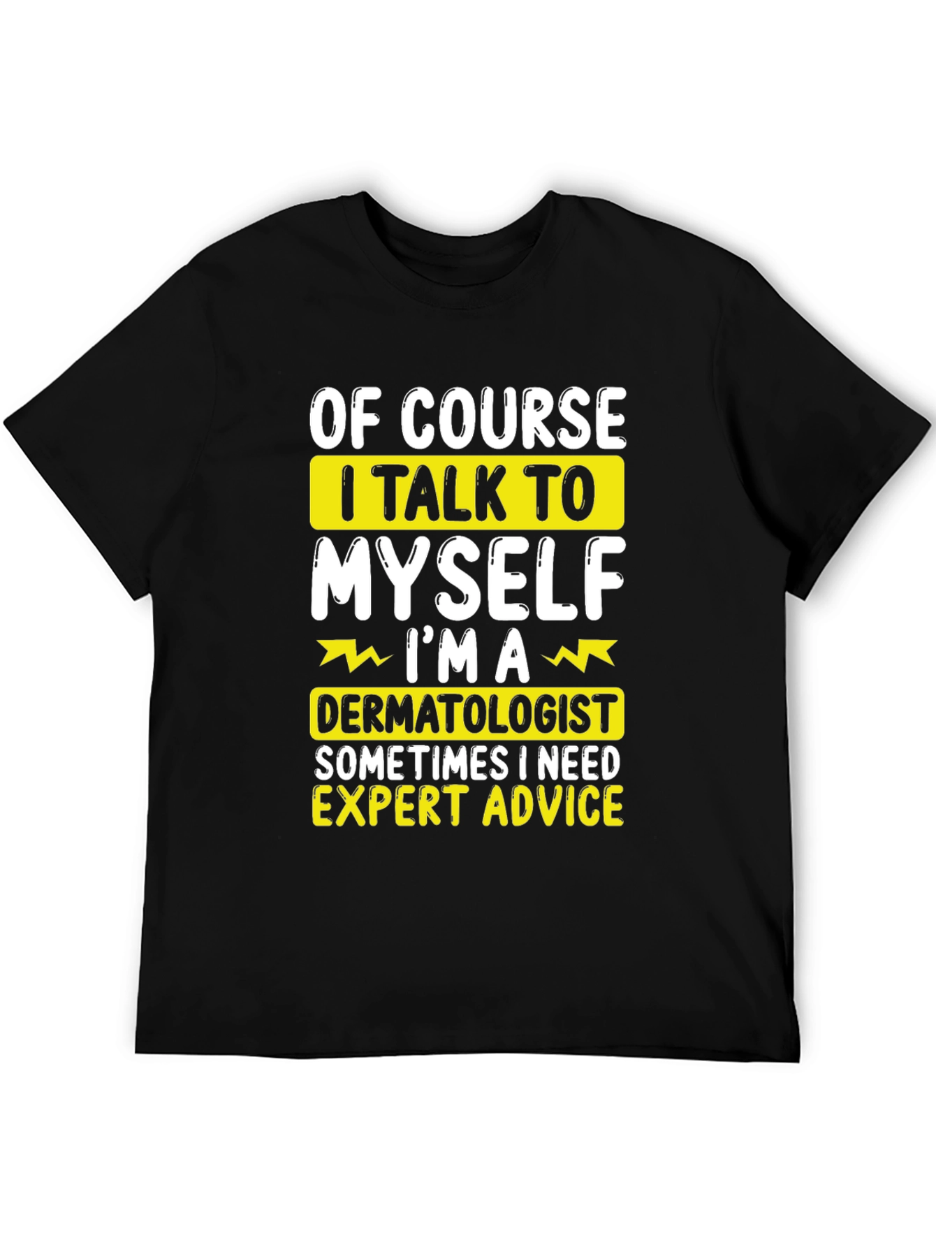 Funny Dermatologist T-Shirt: Expert Advice