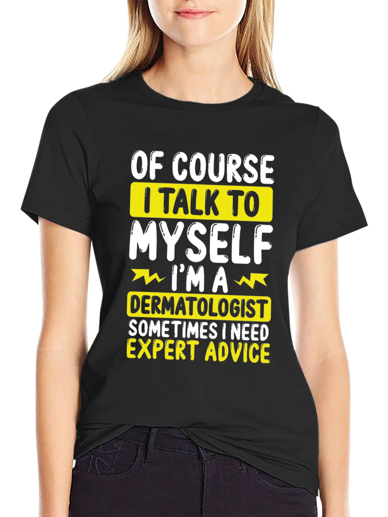 Funny Dermatologist T-Shirt: Expert Advice