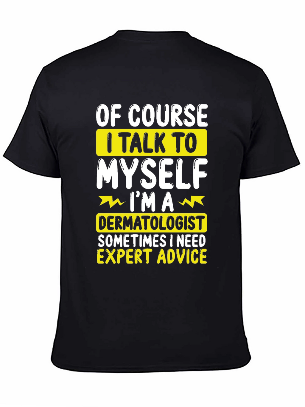 Funny Dermatologist T-Shirt: Expert Advice