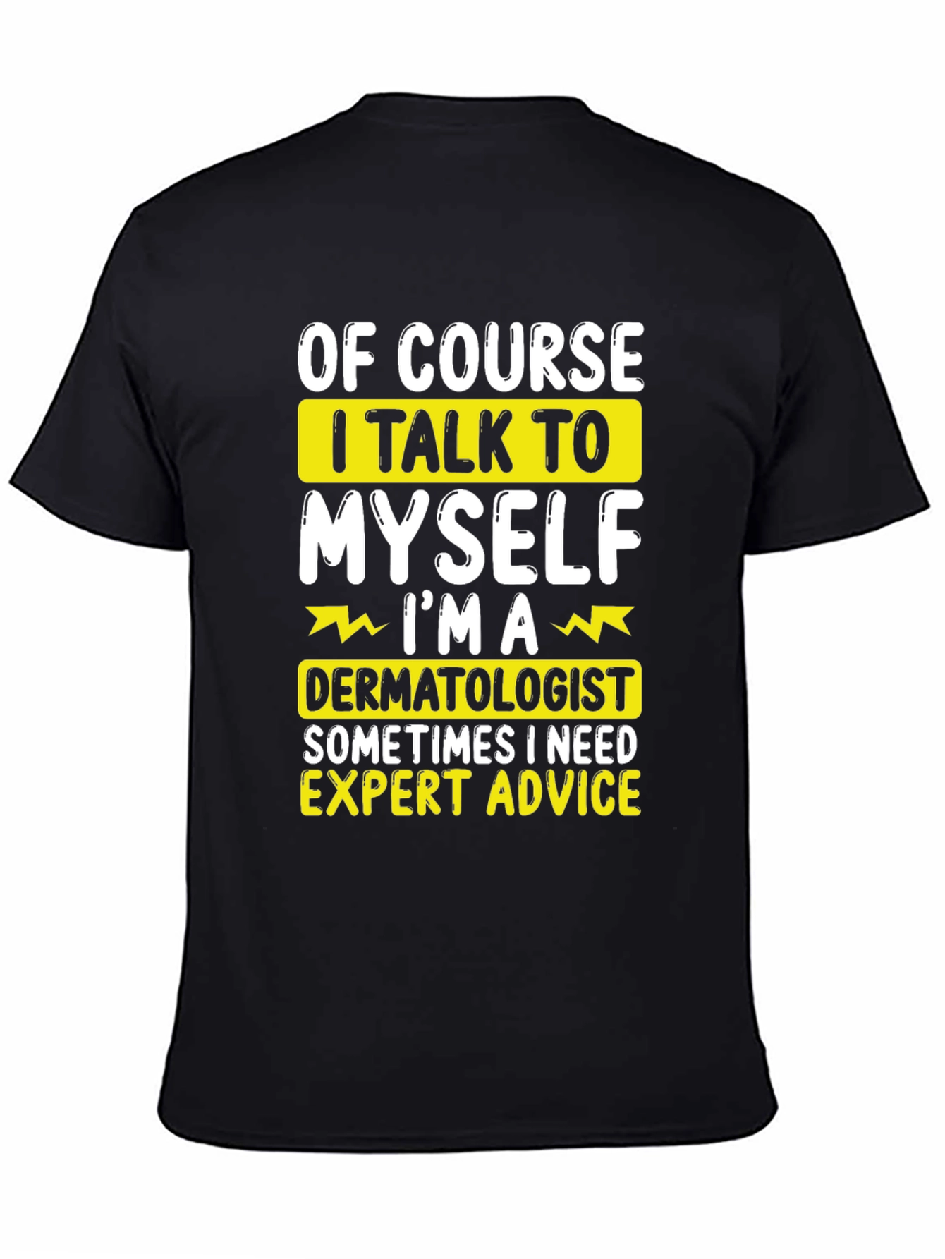 Funny Dermatologist T-Shirt: Expert Advice