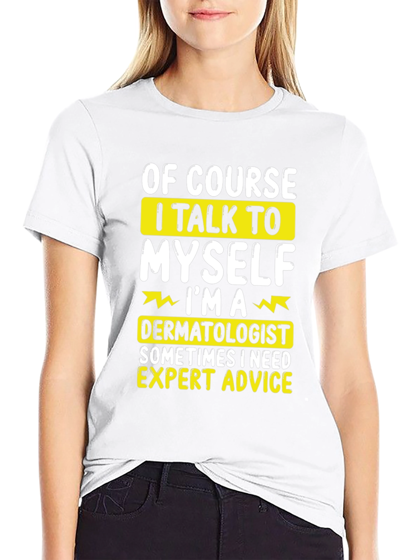Funny Dermatologist T-Shirt: Expert Advice