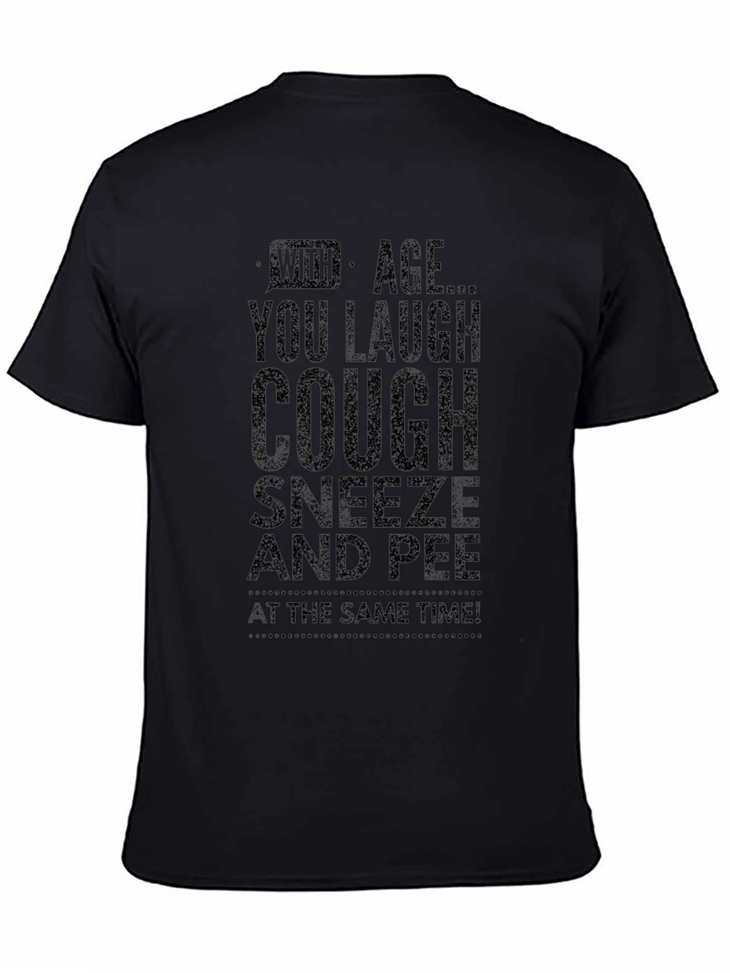 Humorous With Age... Black Graphic T-Shirt