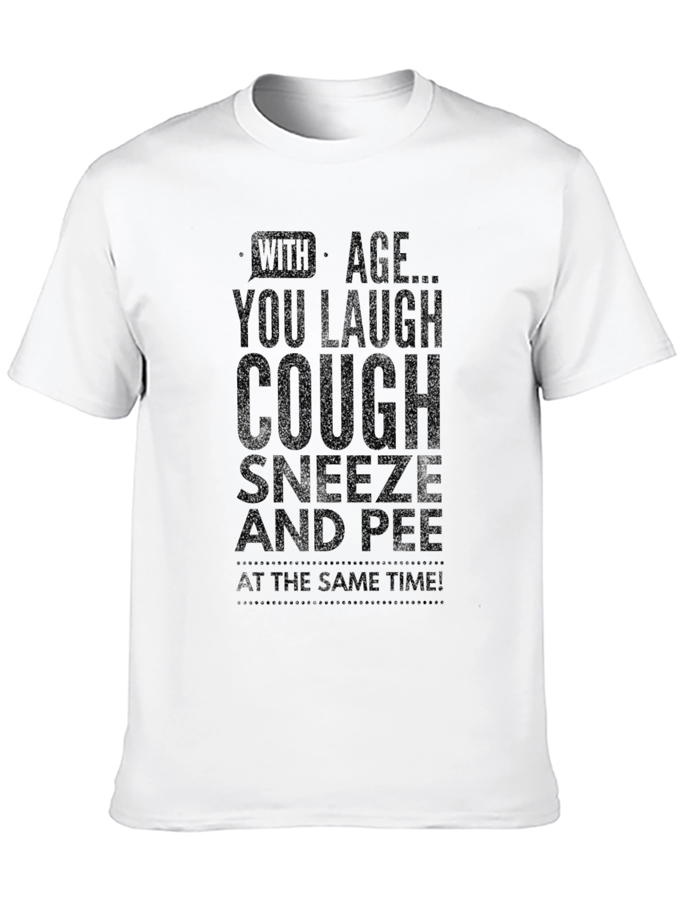 Humorous With Age... Black Graphic T-Shirt