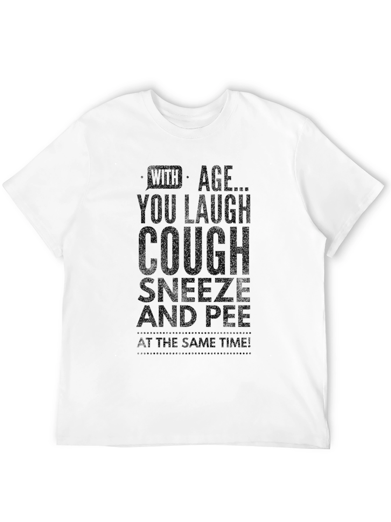 Humorous With Age... Black Graphic T-Shirt