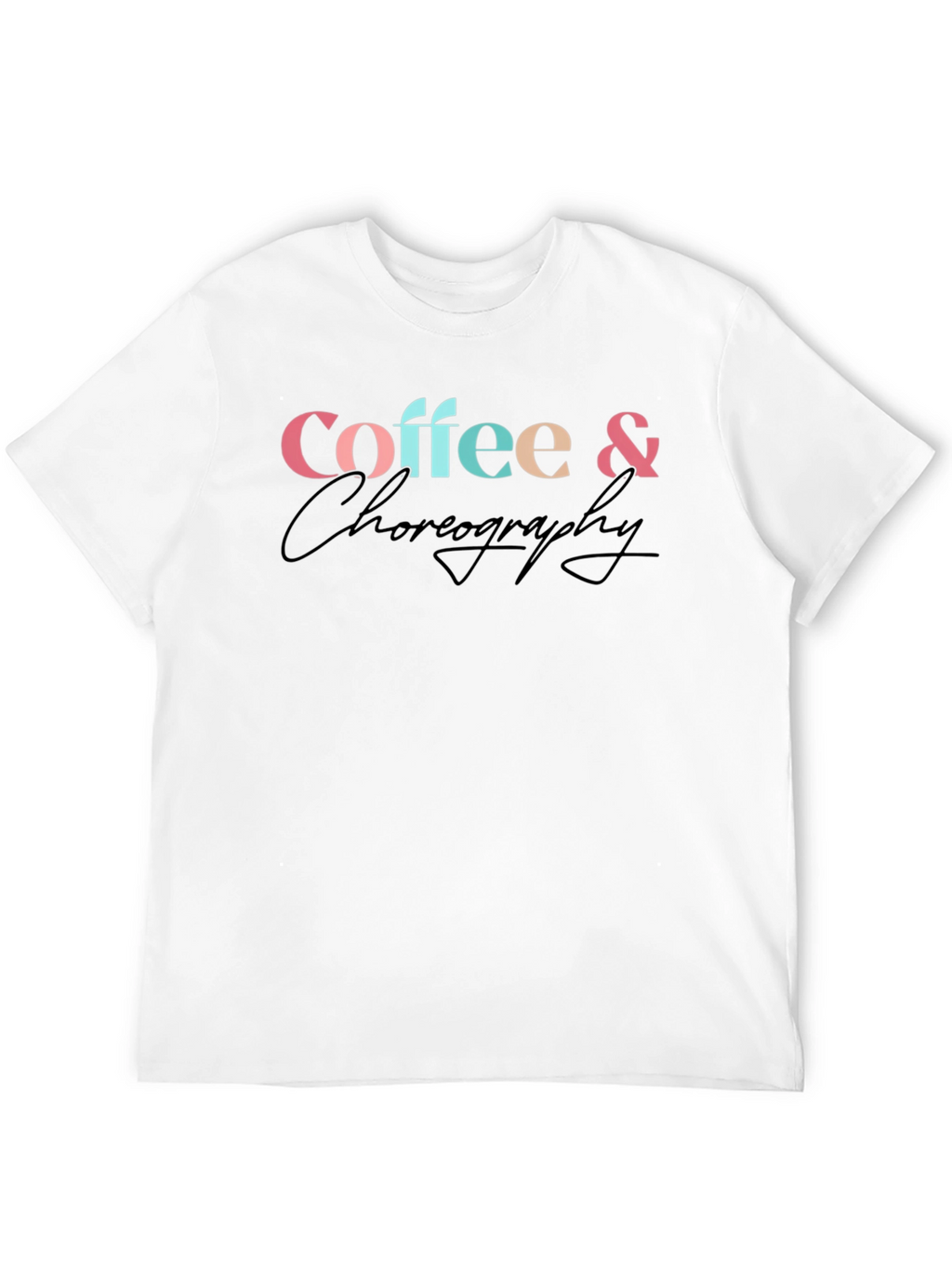 Coffee & Choreography Graphic T-Shirt