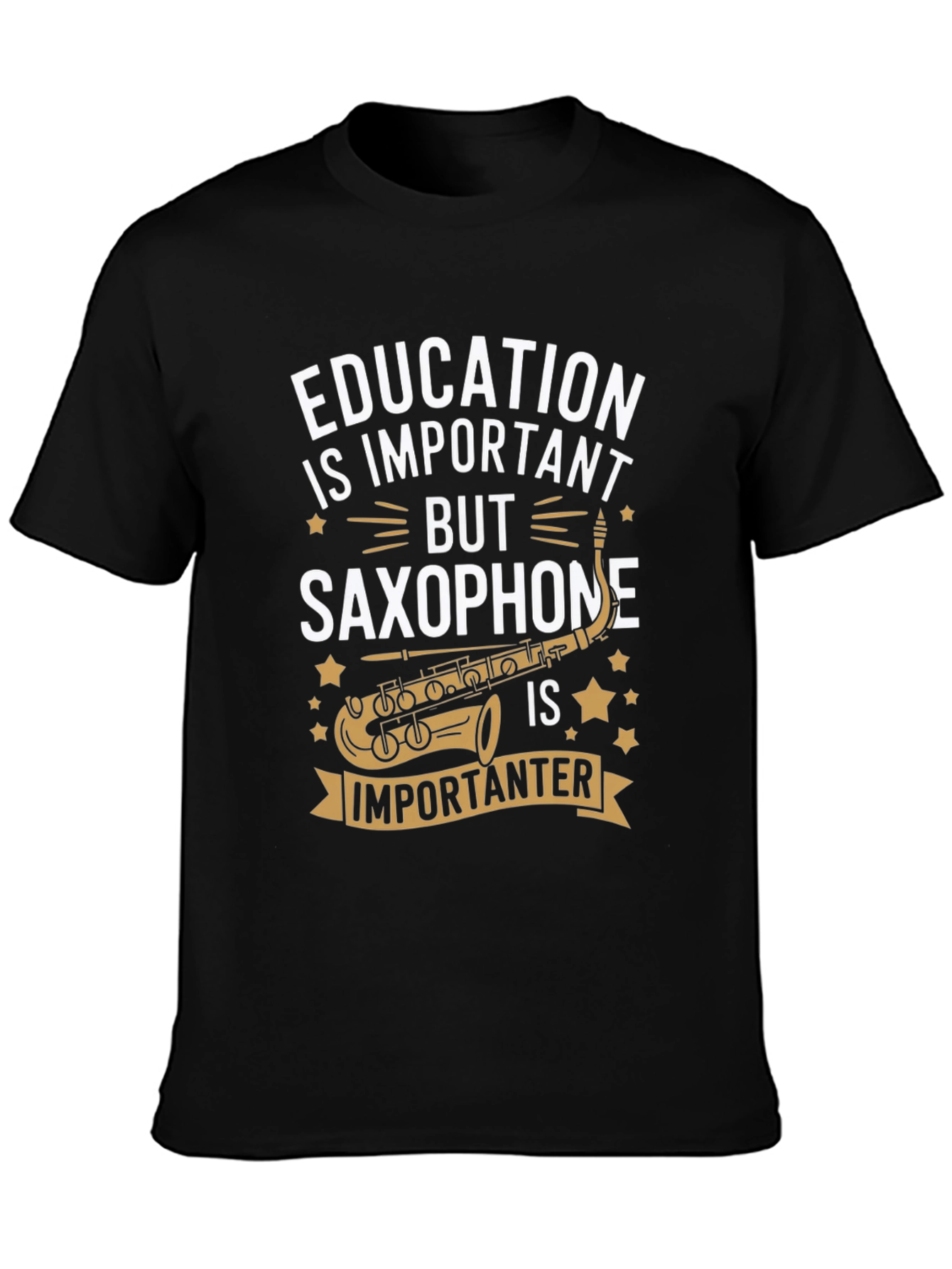 Education vs Saxophone Tee - Importanter!