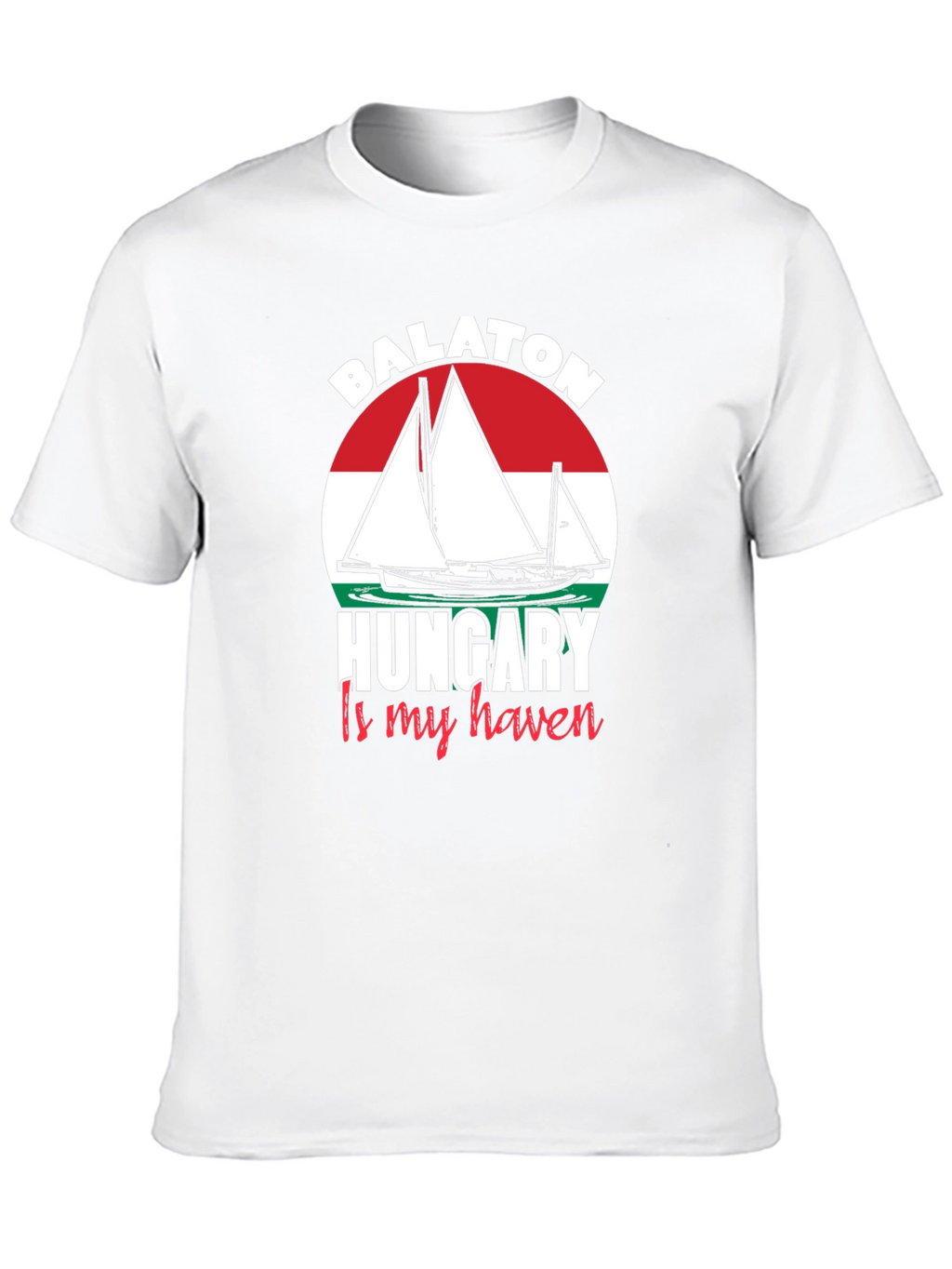 Balaton Hungary is My Haven T-Shirt