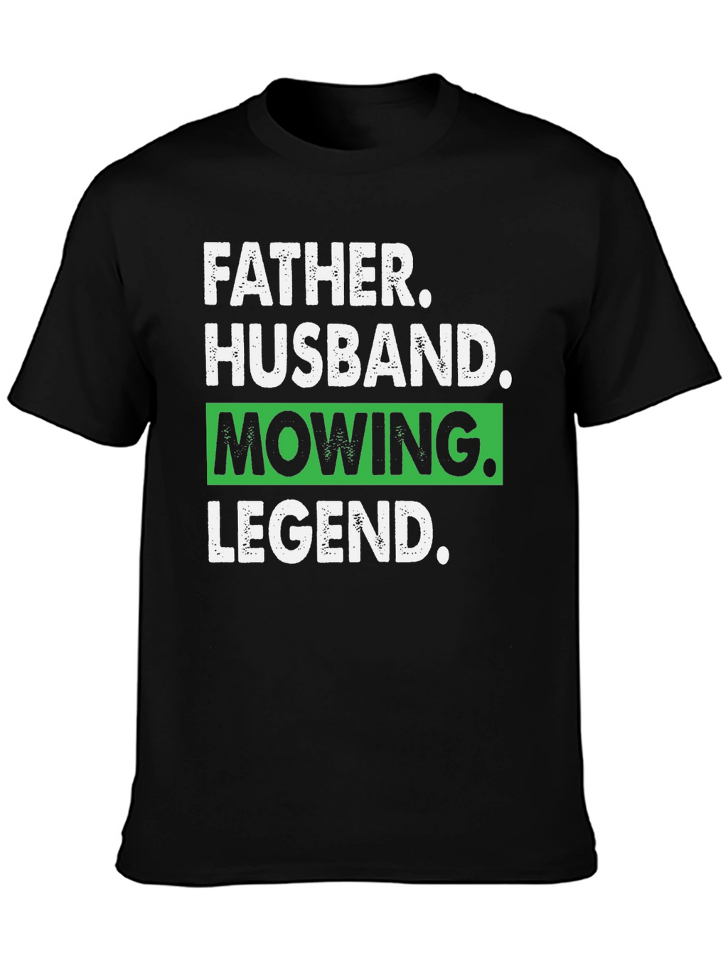 Father Husband Mowing Legend Graphic Tee