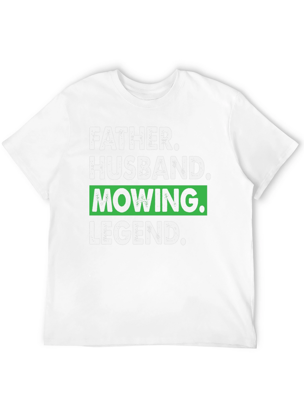 Father Husband Mowing Legend Graphic Tee