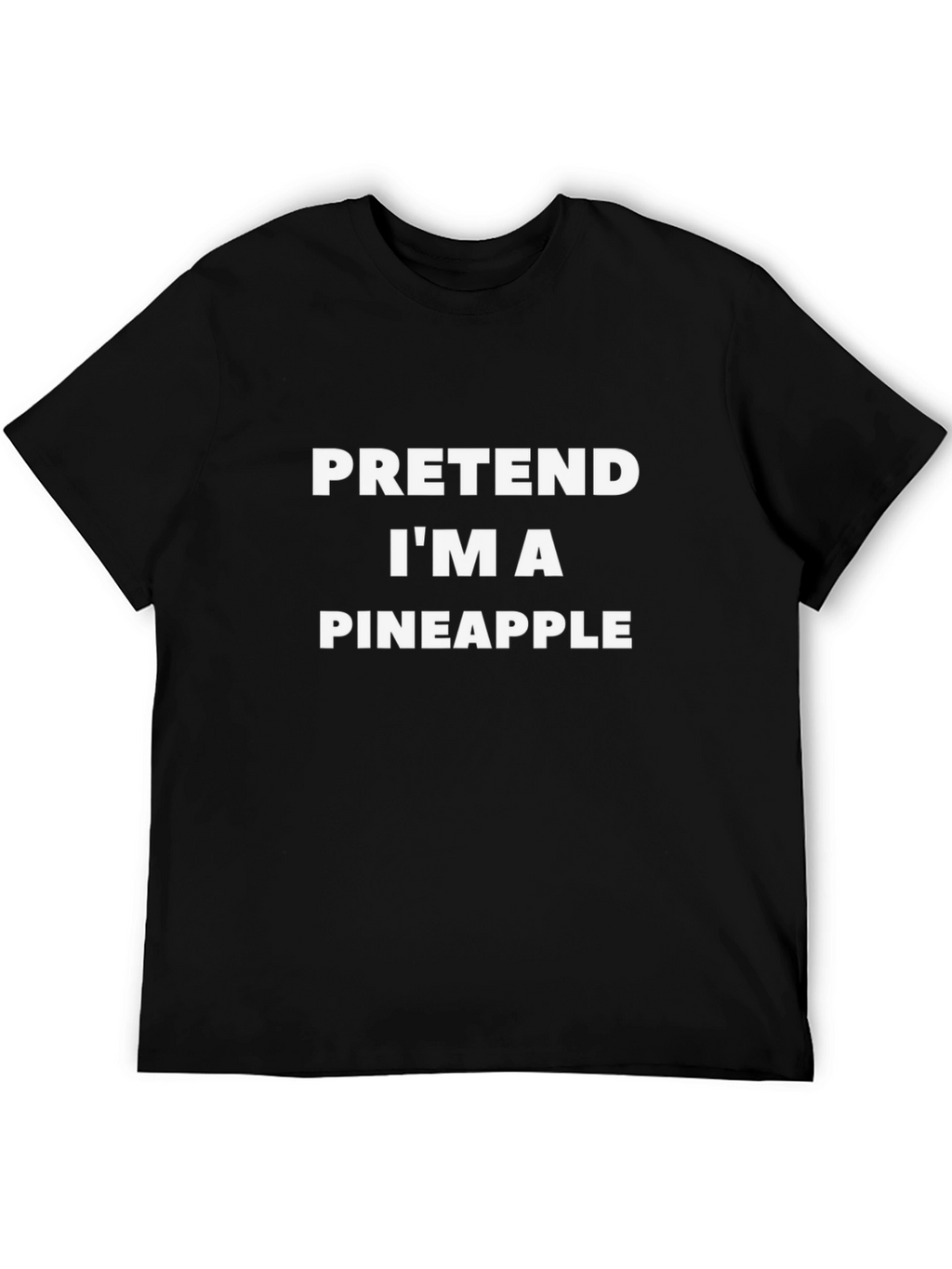Pretend Im A Pineapple Graphic T-Shirt