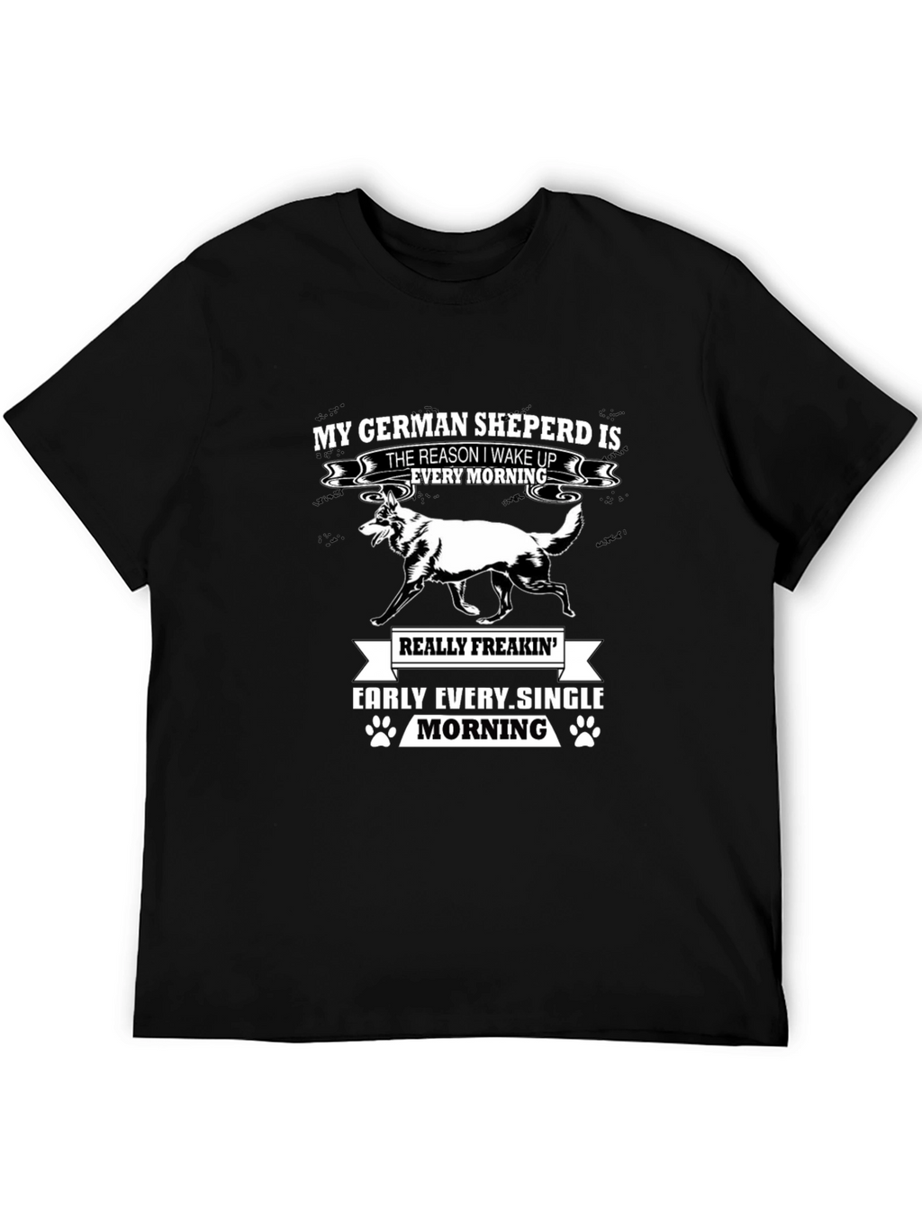 German Shepherd T-Shirt - Wake Up Early