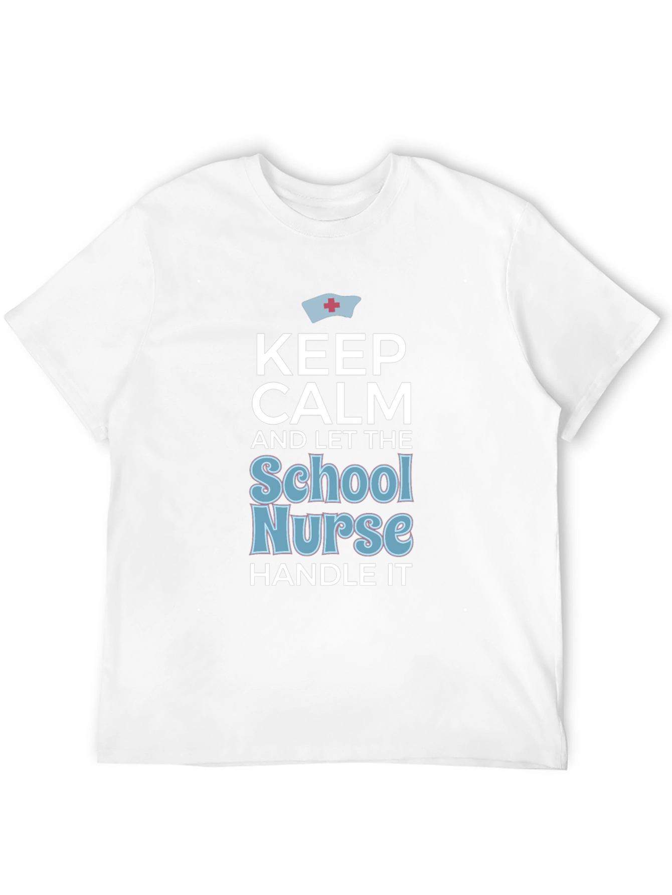 Keep Calm School Nurse T-Shirt
