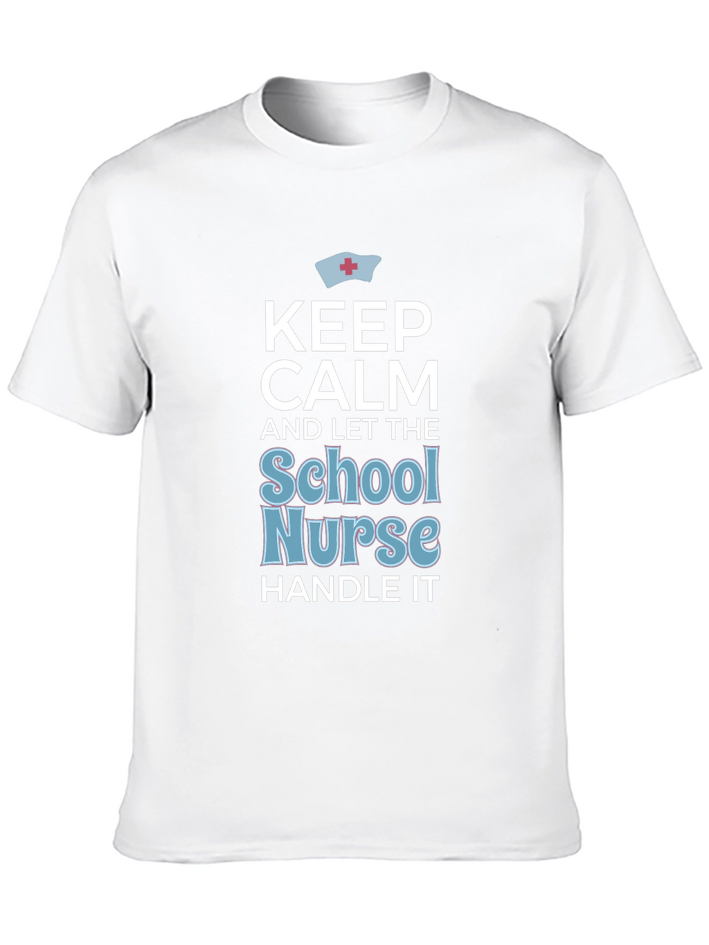 Keep Calm School Nurse T-Shirt