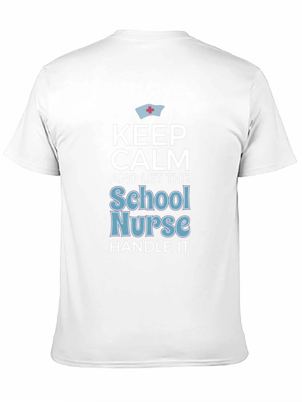 Keep Calm School Nurse T-Shirt