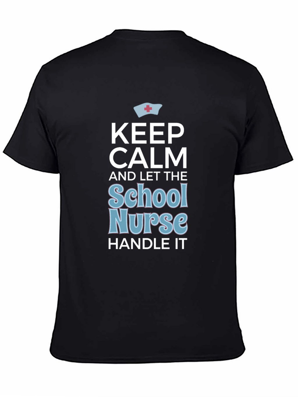 Keep Calm School Nurse T-Shirt