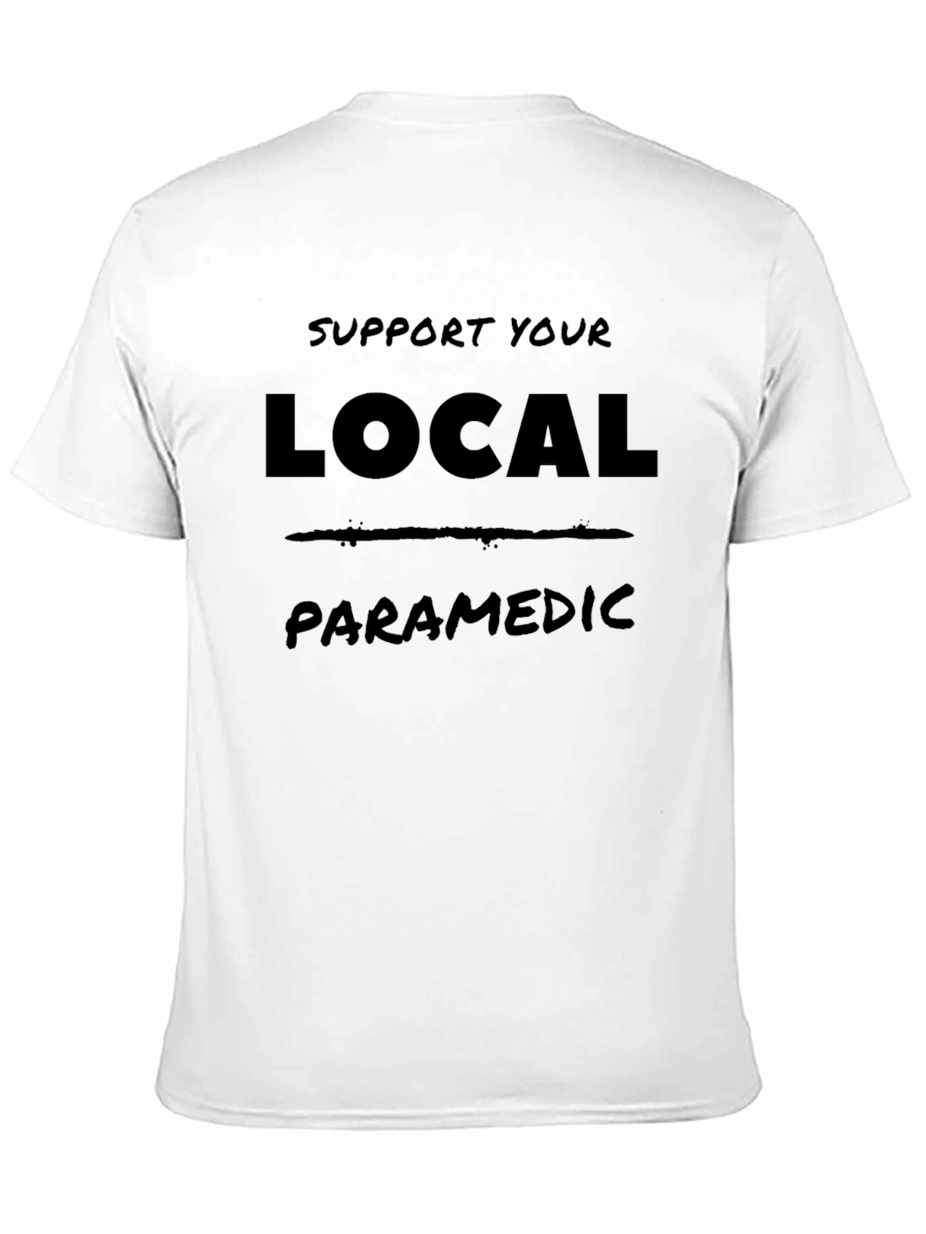 Support Your Local Paramedic Graphic Tee