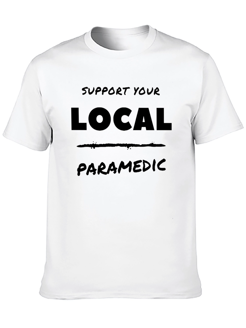 Support Your Local Paramedic Graphic Tee
