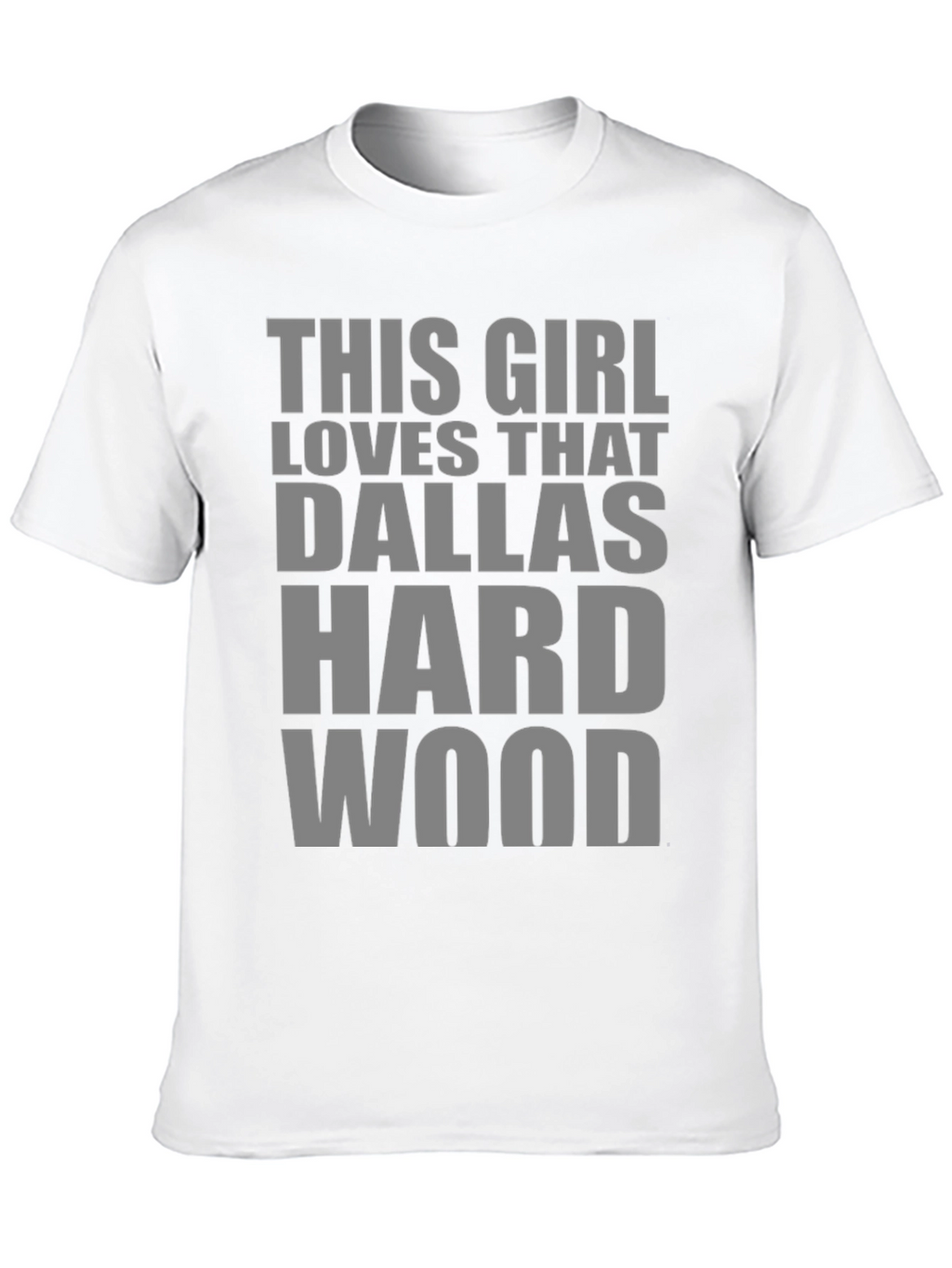 This Girl Loves That Dallas Hardwood T-Shirt