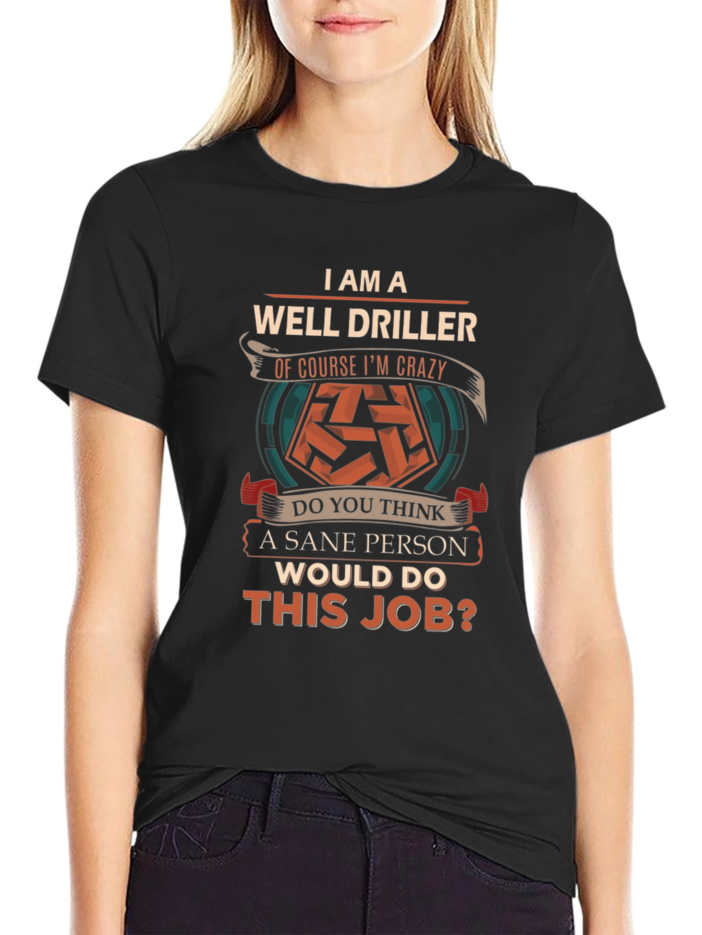 Well Driller Crazy Job T-Shirt