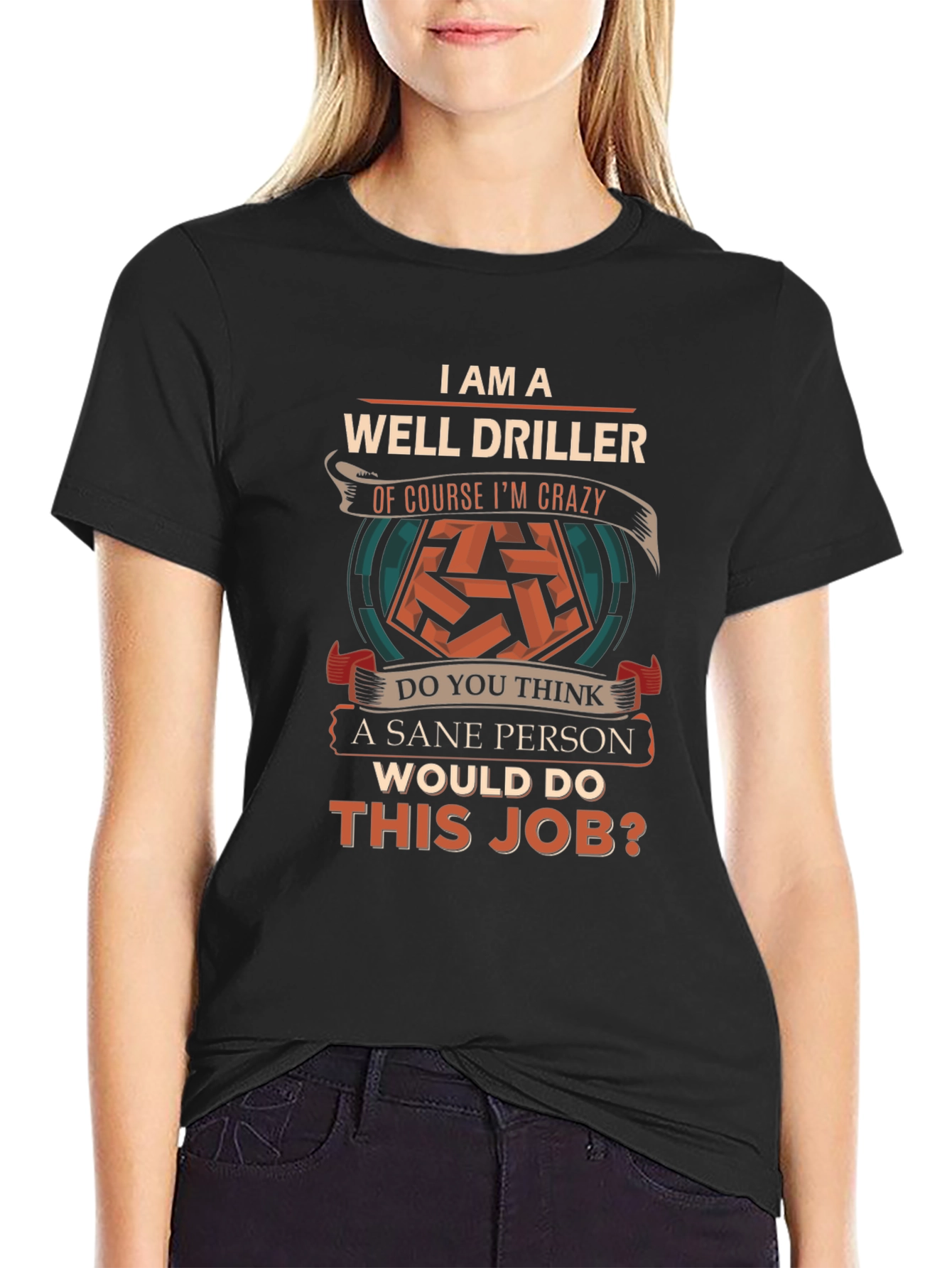 Well Driller Crazy Job T-Shirt