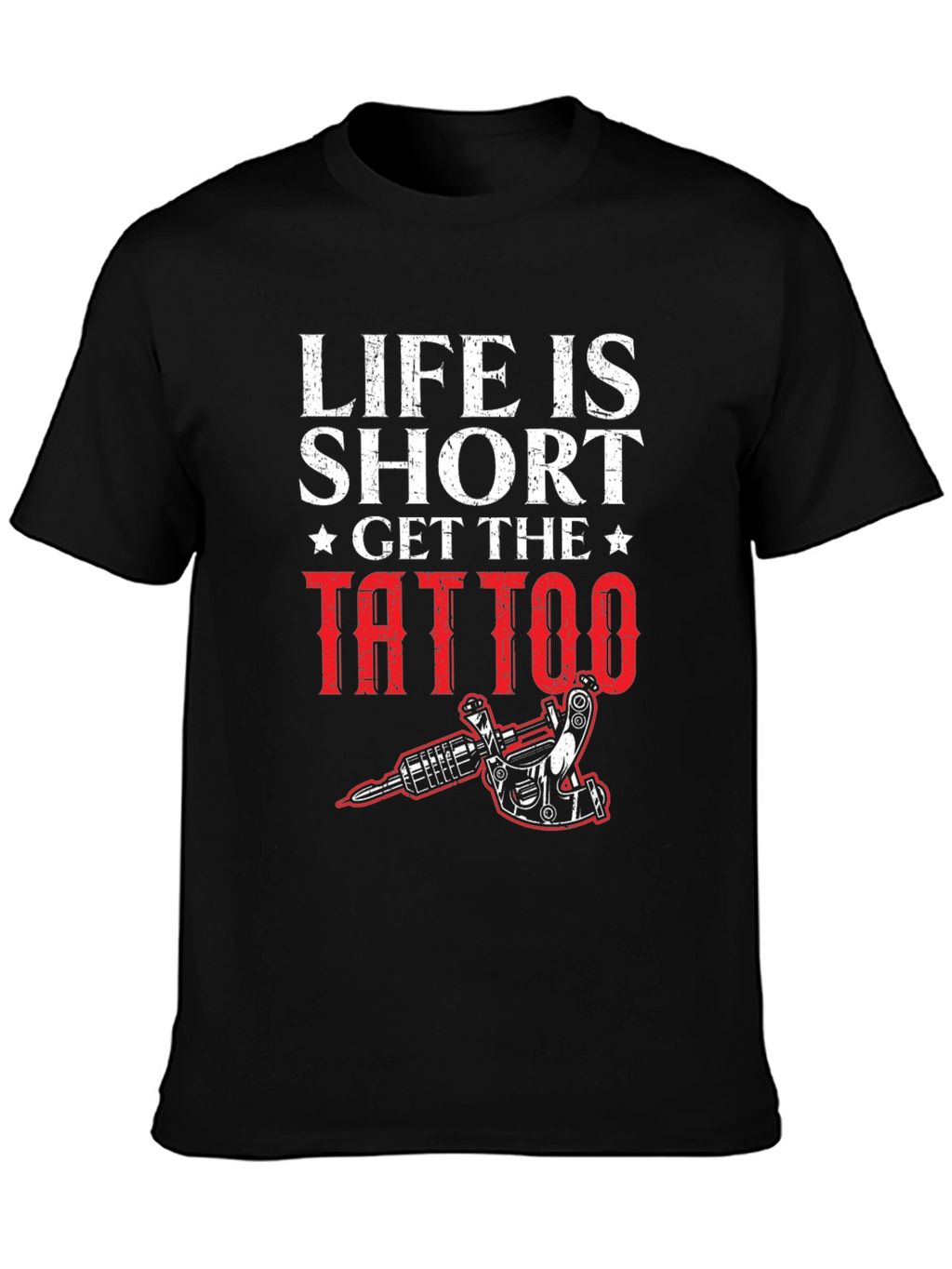 Life is Short Get the Tattoo Graphic Tee