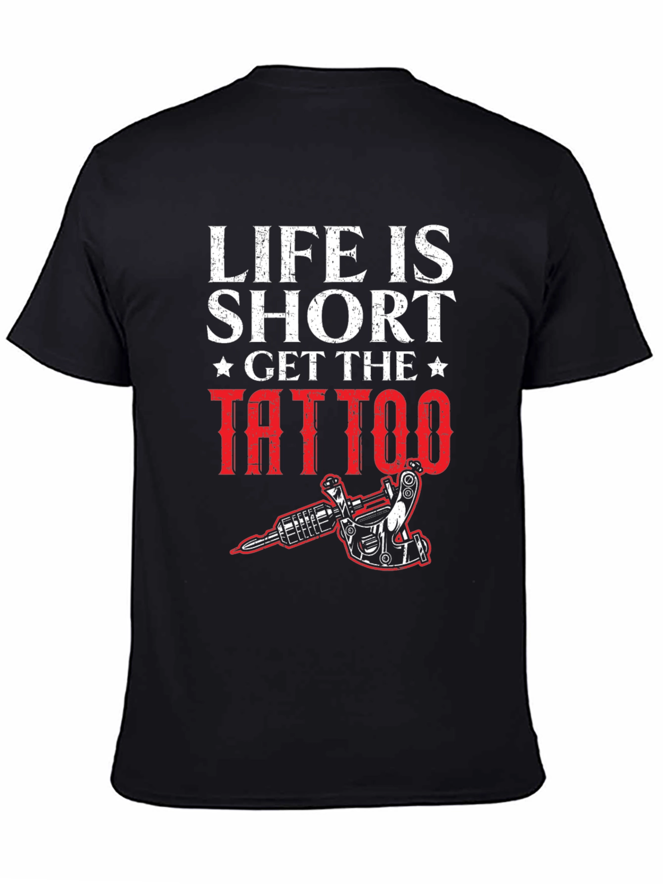 Life is Short Get the Tattoo Graphic Tee