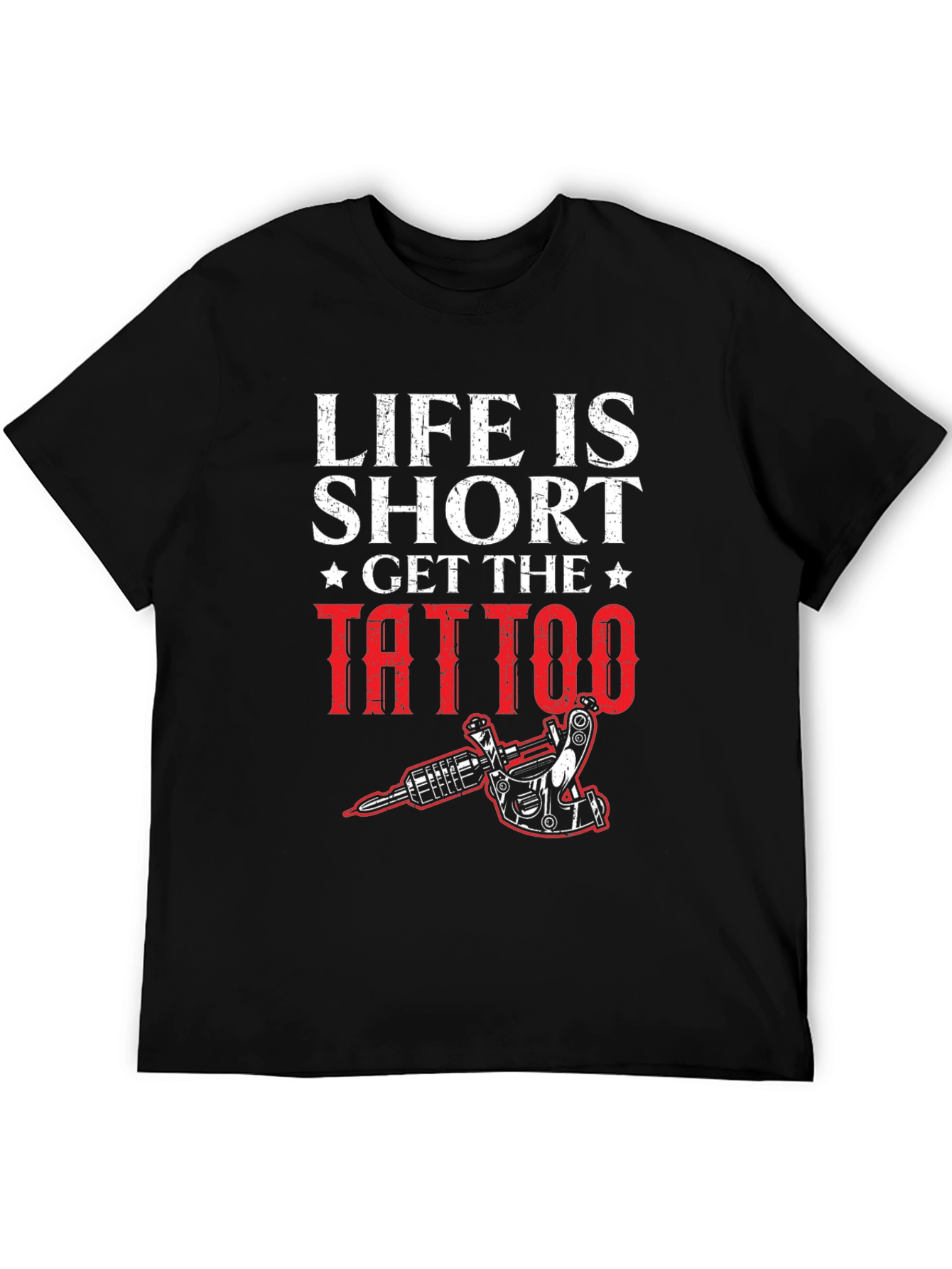 Life is Short Get the Tattoo Graphic Tee