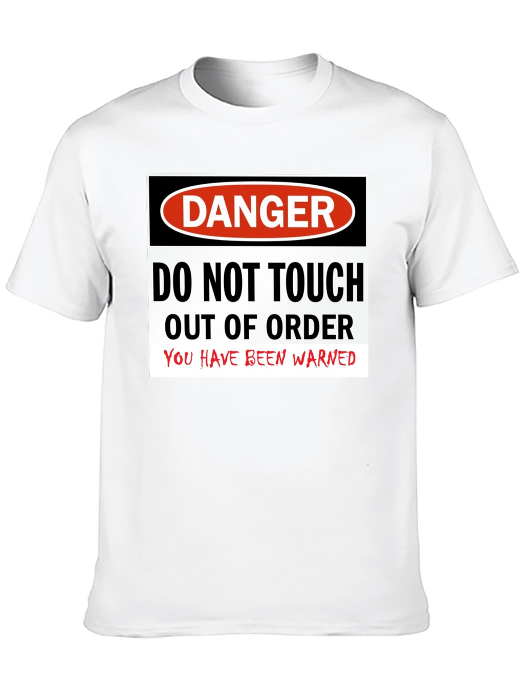 Danger Do Not Touch Out of Order T-Shirt