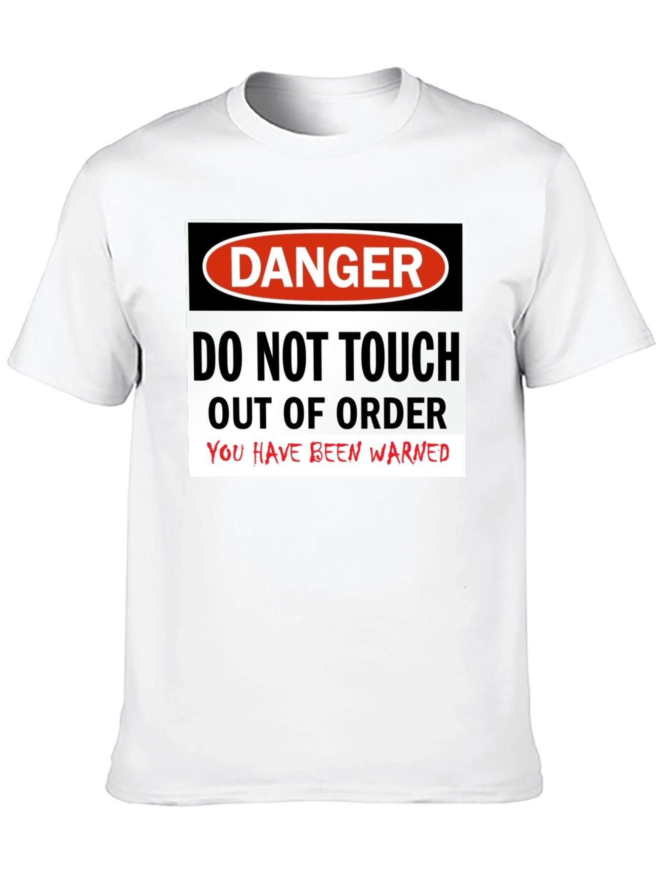Danger Do Not Touch Out of Order T-Shirt