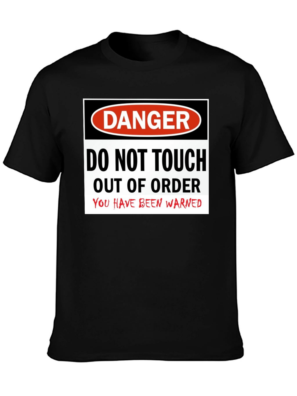 Danger Do Not Touch Out of Order T-Shirt