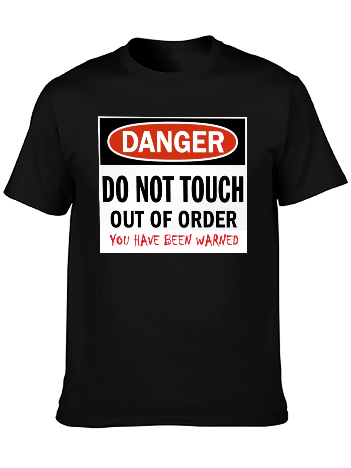 Danger Do Not Touch Out of Order T-Shirt