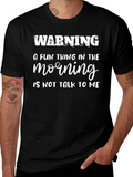 Warning: Dont Talk to Me T-Shirt