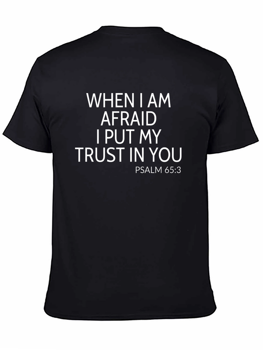 Trust in You Psalm 65:3 Black T-Shirt