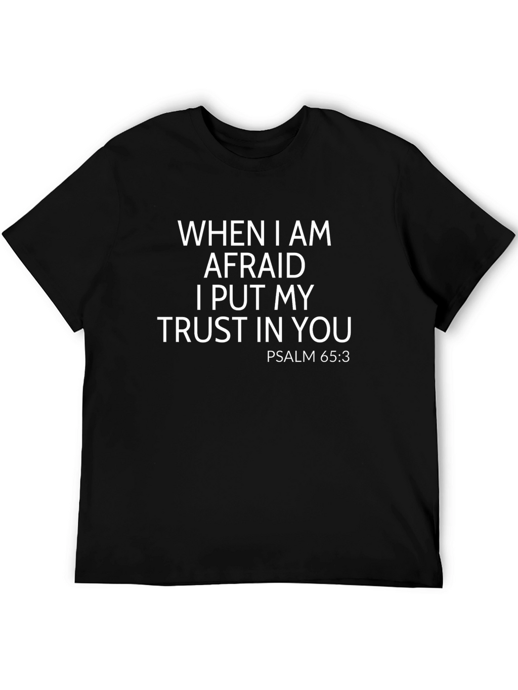 Trust in You Psalm 65:3 Black T-Shirt