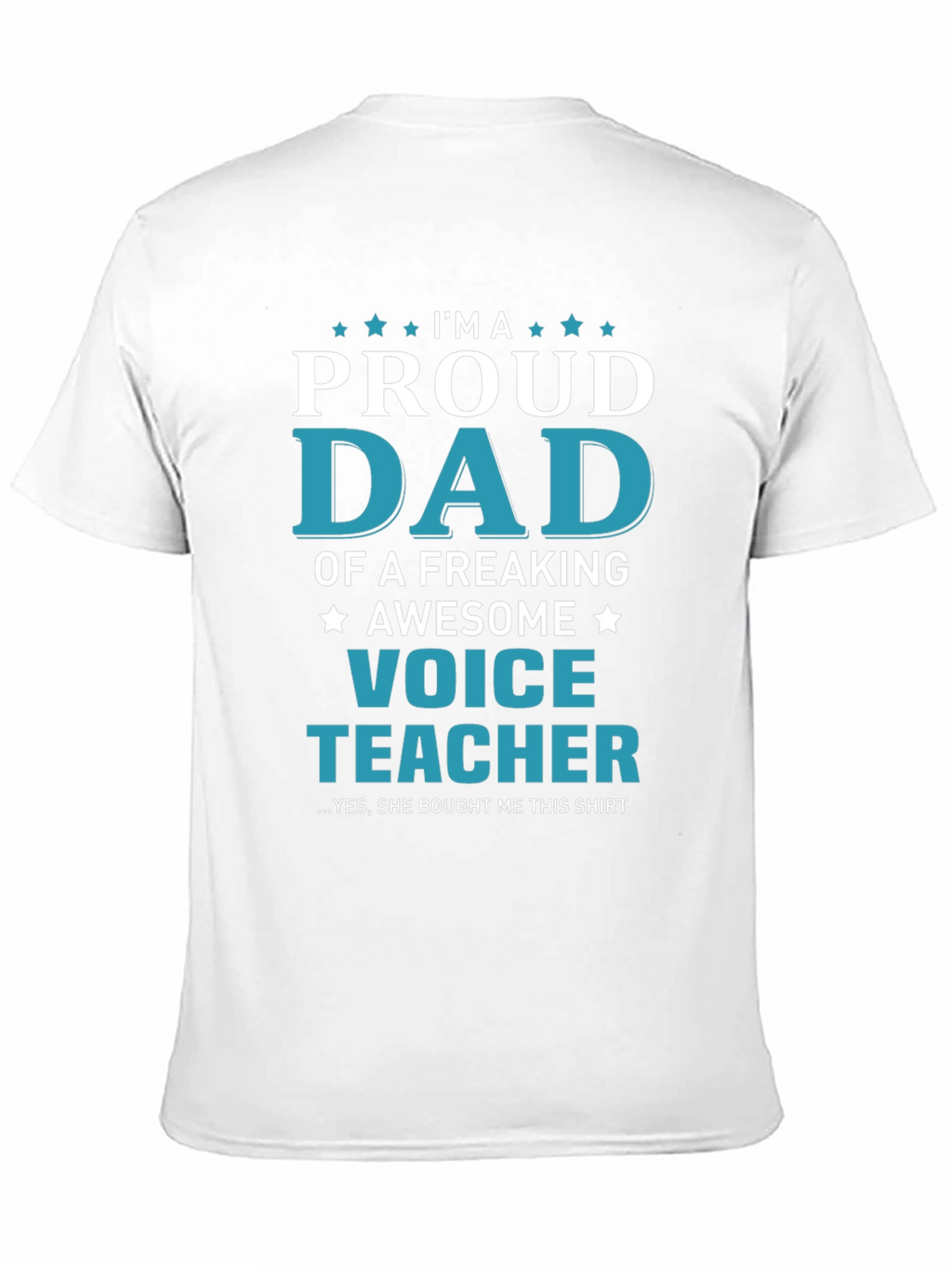 Proud Dad Voice Teacher Graphic T-Shirt